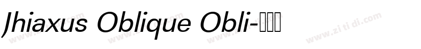 Jhiaxus Oblique Obli字体转换